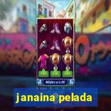 janaina pelada